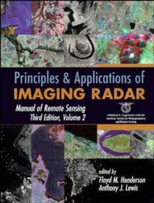 Manual of Remote Sensing. Vol.2 Principles and Applications of Imaging Radar