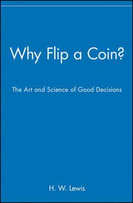 Why Flip a Coin?