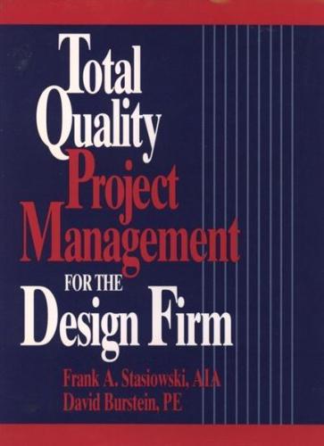 Total Quality Project Management for the Design Firm