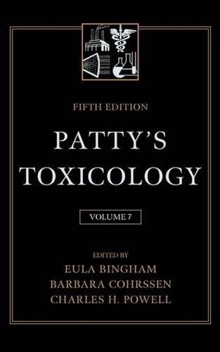 Patty's Toxicology. Vol. 7 Glycols and Glycol Ethers, Synthetic Polymers, Organic Sulfur Compounds, Organic Phosphates