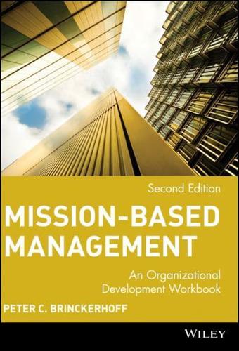 Mission-Based Management, Second Edition. An Organizational Development Workbook
