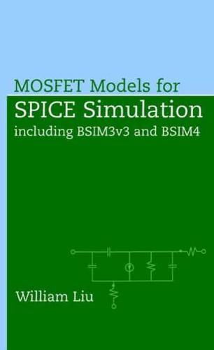 Mosfet Models for Spice Simulation, Including BSIM3v3 and BSIM4