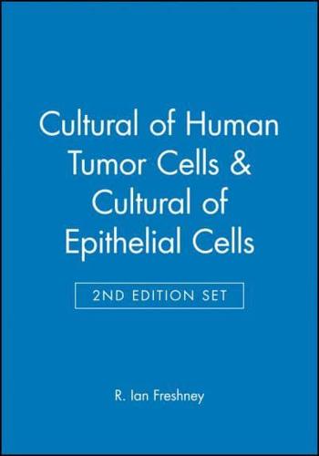 Cultural of Human Tumor Cells & Cultural of Epithelial Cells 2E (Set)