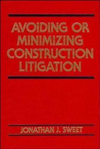 Avoiding or Minimizing Construction Litigation