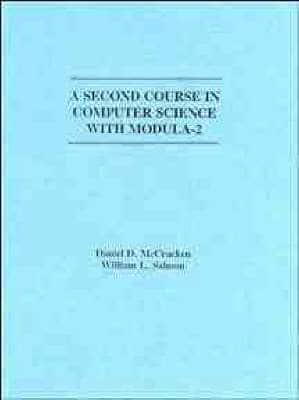 A Second Course in Computer Science With Modula-2