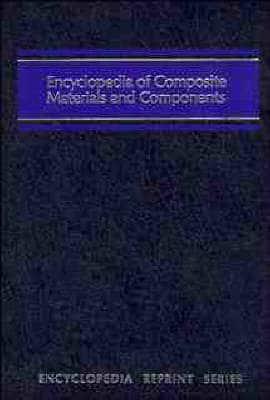 Encyclopedia of Composite Materials and Components