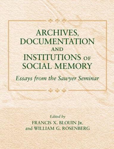 Archives, Documentation, and Institutions of Social Memory
