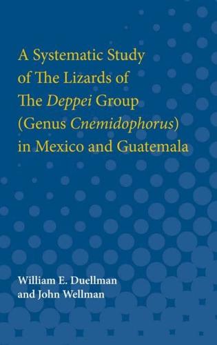A Systematic Study of The Lizards of The Deppei Group (Genus Cnemidophorus) in Mexico and Guatemala