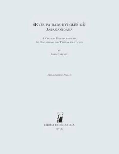 sKyes pa rabs kyi gleṅ gźi (Jātakanidāna): A Critical Edition based on Six Editions of the Tibetan bKa' 'gyur