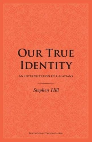 Our True Identity: An Interpretation Of Galatians