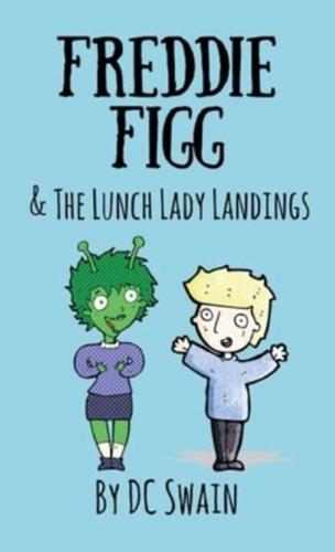 Freddie Figg & The Lunch Lady Landings