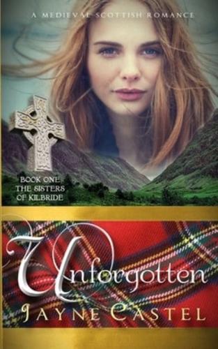 Unforgotten: A Medieval Scottish Romance