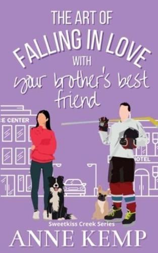 The Art of Falling in Love With Your Brother's Best Friend