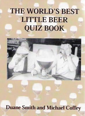 The World's Best Little Beer Quiz Book