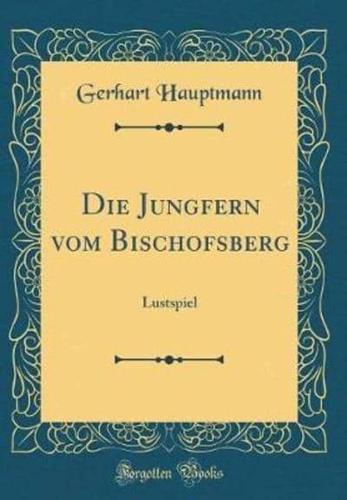 Die Jungfern Vom Bischofsberg