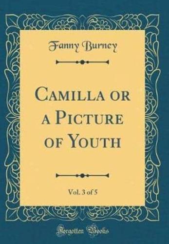 Camilla or a Picture of Youth, Vol. 3 of 5 (Classic Reprint)