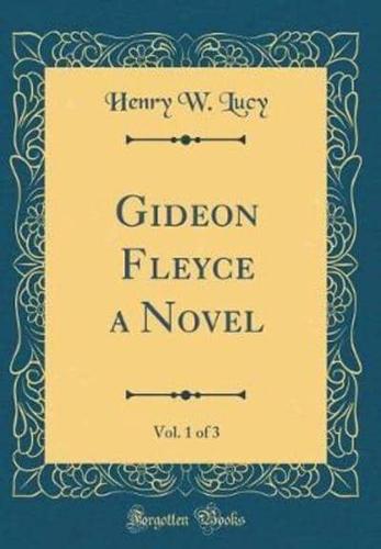 Gideon Fleyce a Novel, Vol. 1 of 3 (Classic Reprint)