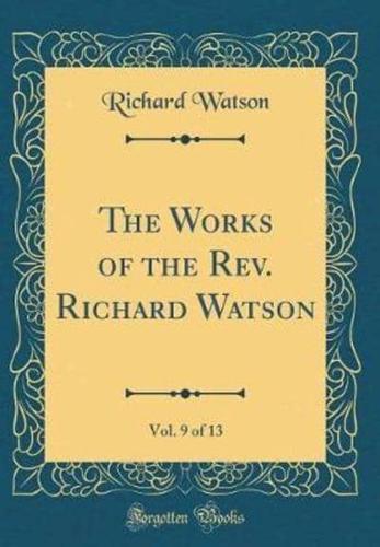 The Works of the REV. Richard Watson, Vol. 9 of 13 (Classic Reprint)