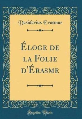 Ï¿½loge De La Folie D'ï¿½rasme (Classic Reprint)