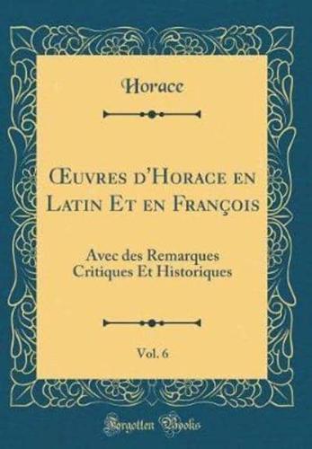Oeuvres D'Horace En Latin Et En Franois, Vol. 6