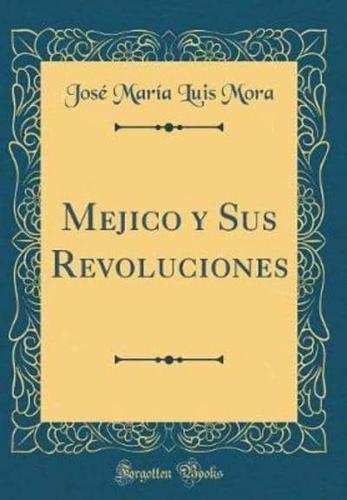 Mejico Y Sus Revoluciones (Classic Reprint)