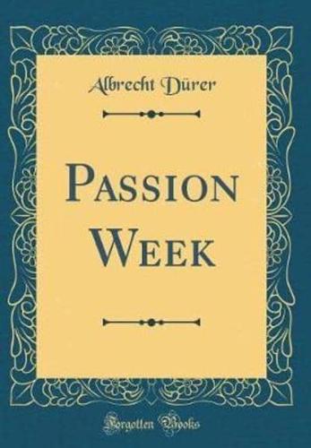 Passion Week (Classic Reprint)