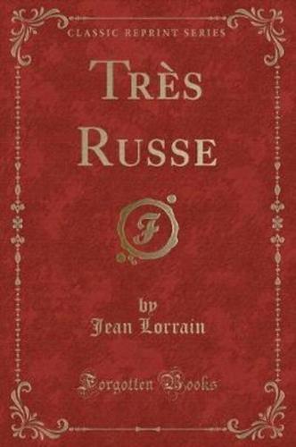 Trï¿½s Russe (Classic Reprint)