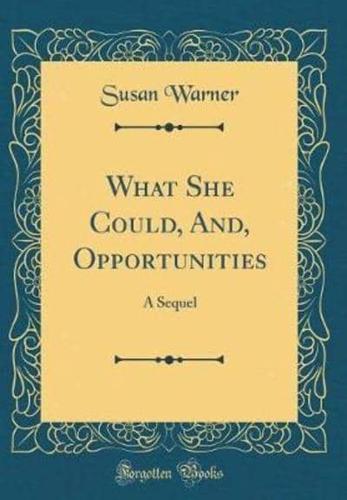 What She Could, And, Opportunities