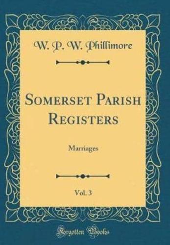 Somerset Parish Registers, Vol. 3