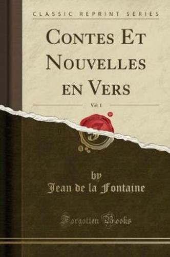 Contes Et Nouvelles En Vers, Vol. 1 (Classic Reprint)