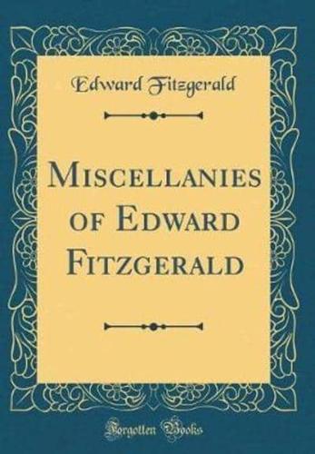Miscellanies of Edward Fitzgerald (Classic Reprint)