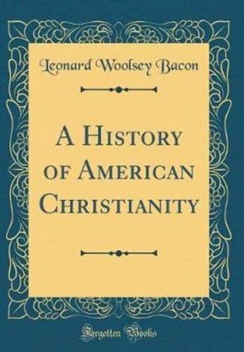 A History of American Christianity (Classic Reprint)