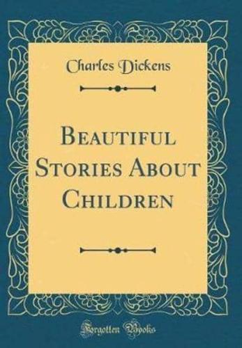 Beautiful Stories About Children (Classic Reprint)