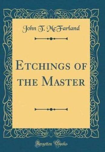Etchings of the Master (Classic Reprint)