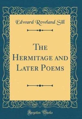 The Hermitage and Later Poems (Classic Reprint)