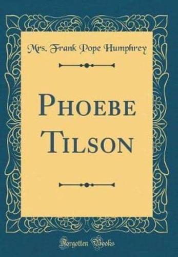 Phoebe Tilson (Classic Reprint)