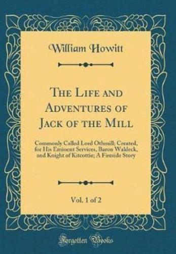 The Life and Adventures of Jack of the Mill, Vol. 1 of 2