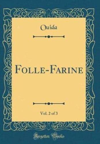 Folle-Farine, Vol. 2 of 3 (Classic Reprint)