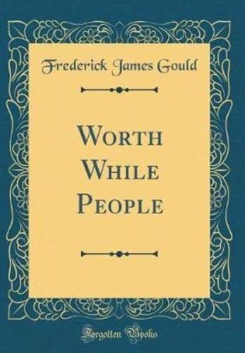 Worth While People (Classic Reprint)