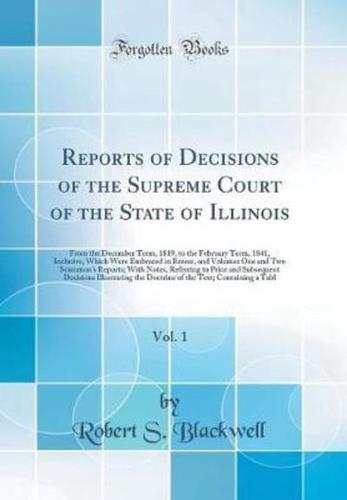 Reports of Decisions of the Supreme Court of the State of Illinois, Vol. 1