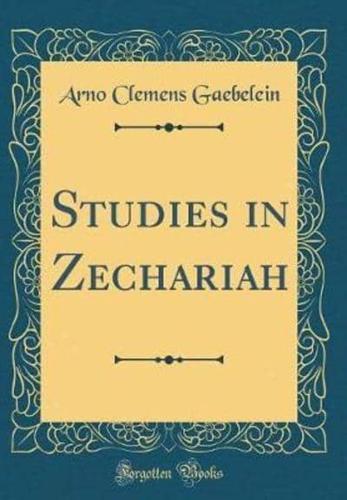Studies in Zechariah (Classic Reprint)