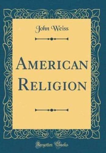 American Religion (Classic Reprint)