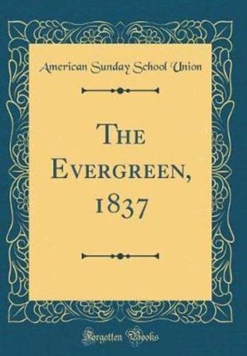 The Evergreen, 1837 (Classic Reprint)