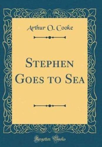 Stephen Goes to Sea (Classic Reprint)