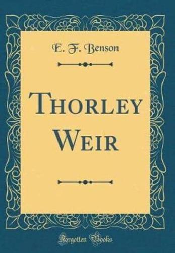 Thorley Weir (Classic Reprint)