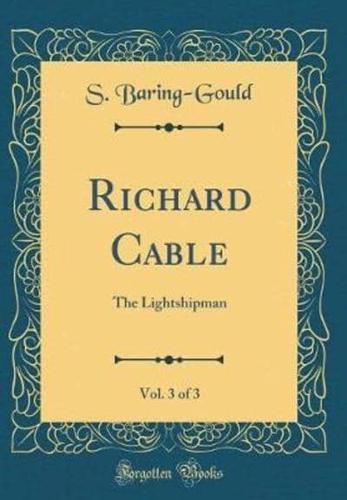 Richard Cable, Vol. 3 of 3