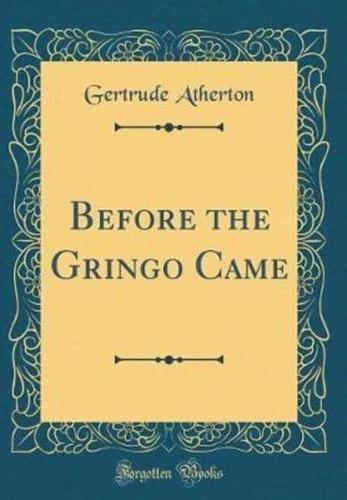 Before the Gringo Came (Classic Reprint)