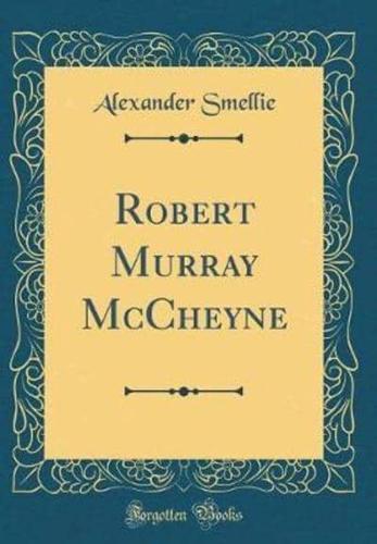Robert Murray McCheyne (Classic Reprint)
