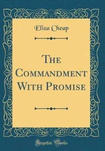 The Commandment With Promise (Classic Reprint)
