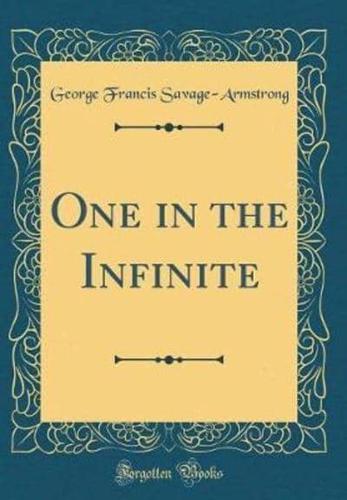 One in the Infinite (Classic Reprint)